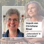 Impuls von Christiane Rösel: „Lebensdank“ & „Tatendank“