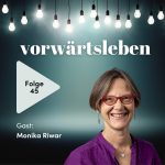Umgang mit den hochbetagten Eltern! | VORWÄRTSLEBEN 45 mit Monika Riwar