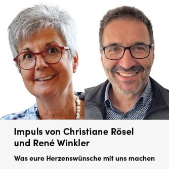 Impuls von Christiane Rösel und René Winkler: Was eure Herzenswünsche mit uns machen