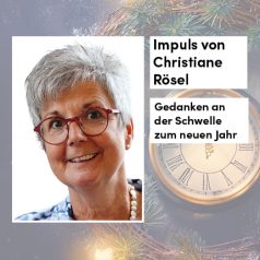 Impuls von Christiane Rösel: „Vorwärtsleben – Gedanken an der Schwelle zum neuen Jahr“