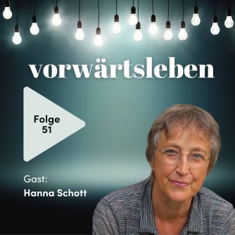 Das Leben ist unverfügbar | VORWÄRTSLEBEN 51 mit Hanna Schott